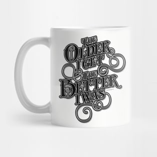 Older Better – funny old guy Mug